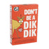Don't Be A Dik Dik
