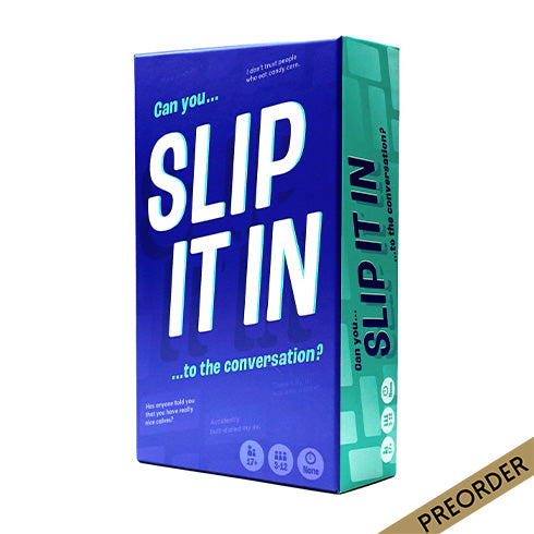 Slip It In