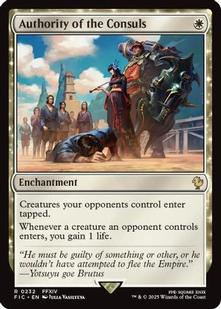 Authority of the Consuls (FIC-232) - Commander: FINAL FANTASY - Magic The Gathering
