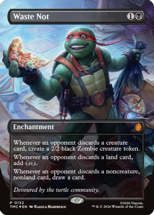 FOIL Waste Not (Borderless) (TMC-132) - Commander: Teenage Mutant Ninja Turtles - Magic The Gathering