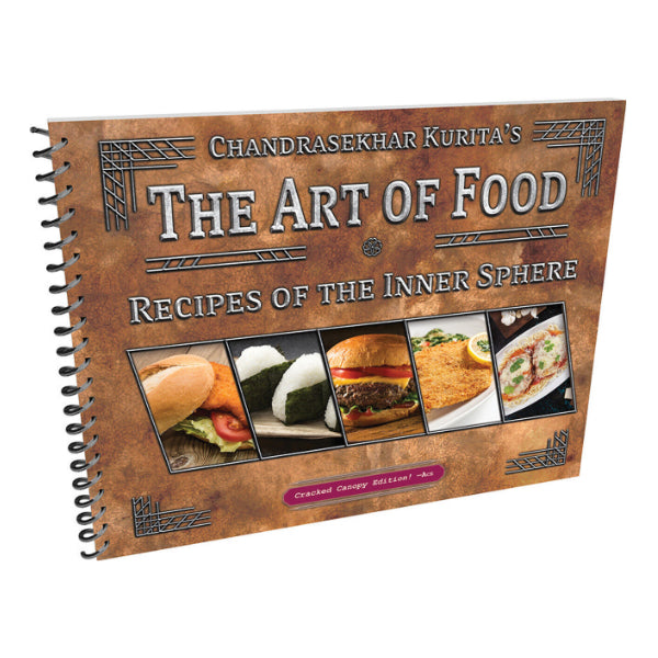 Chandrasekhar Kurita's The Art of Food Recipes of the Inner Sphere (Battletech Cookbook)