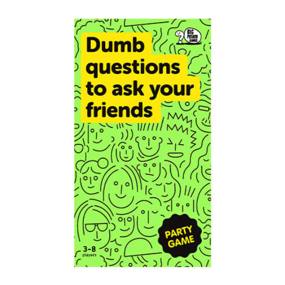 Dumb Questions To Ask Your Friends